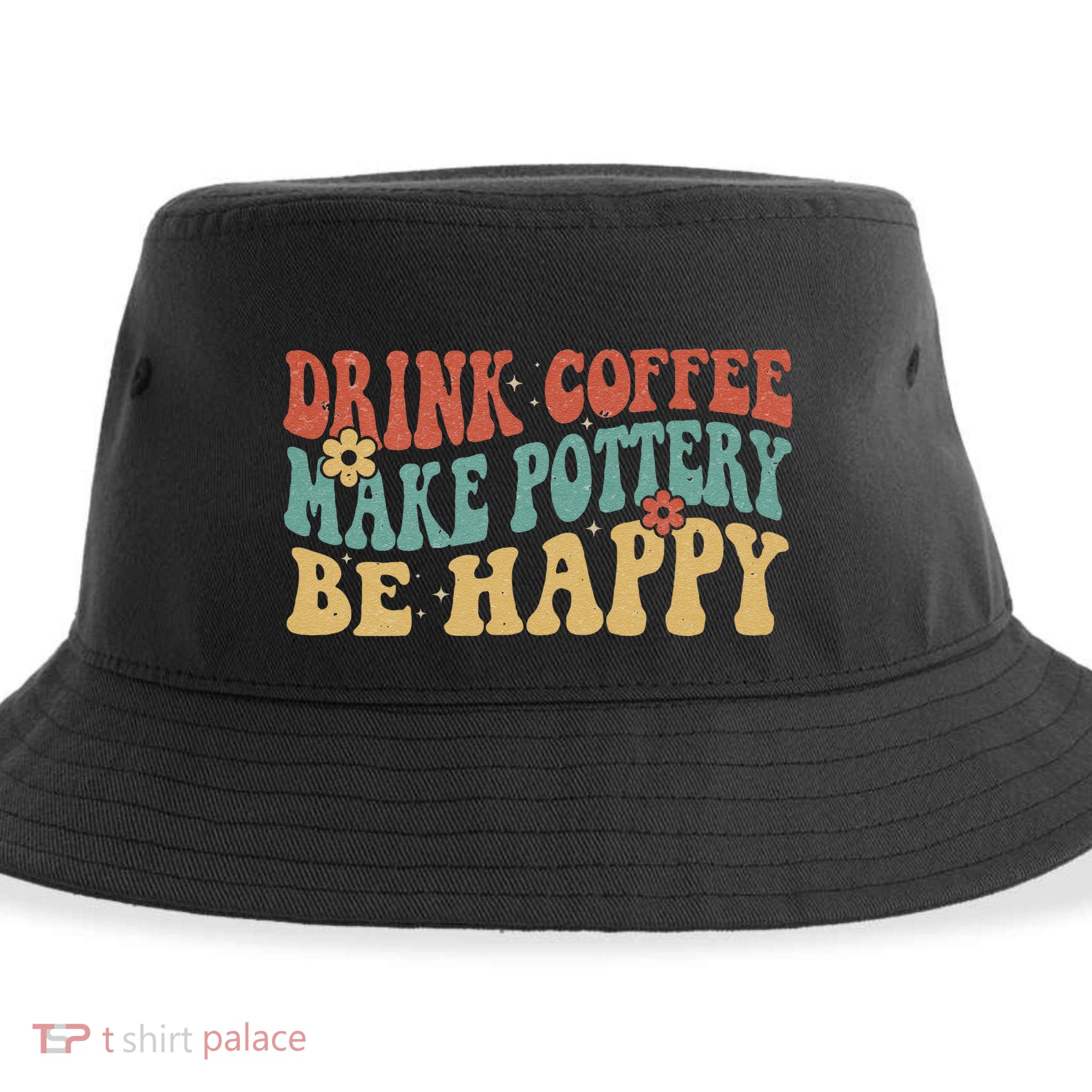 Drink Coffee Make Pottery Be Happy Groovy Pottery Artist Sustainable Bucket Hat