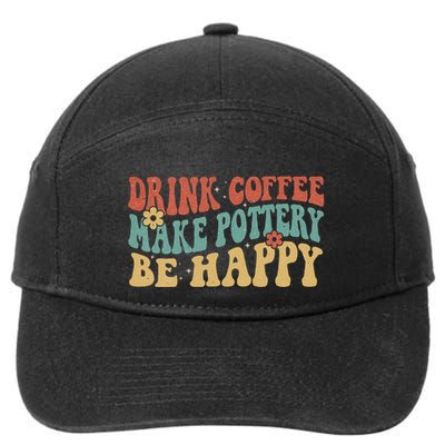 Drink Coffee Make Pottery Be Happy Groovy Pottery Artist 7-Panel Snapback Hat