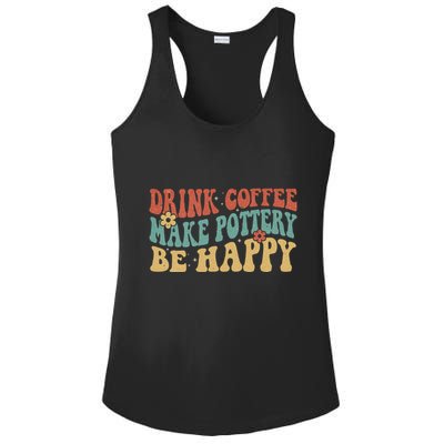 Drink Coffee Make Pottery Be Happy Groovy Pottery Artist Ladies PosiCharge Competitor Racerback Tank