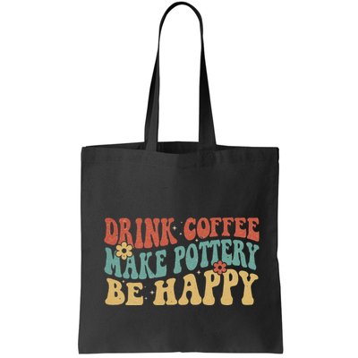 Drink Coffee Make Pottery Be Happy Groovy Pottery Artist Bag