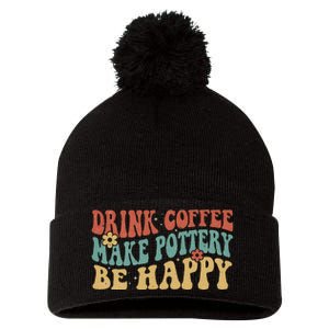 Drink Coffee Make Pottery Be Happy Groovy Pottery Artist Pom Pom 12in Knit Beanie