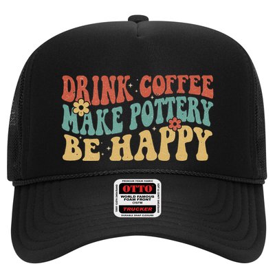 Drink Coffee Make Pottery Be Happy Groovy Pottery Artist Trucker Hat