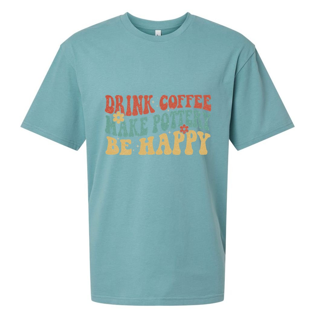 Drink Coffee Make Pottery Be Happy Groovy Pottery Artist Sueded Cloud Jersey T-Shirt