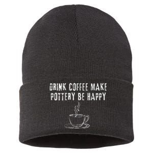 Drink Coffee Make Pottery Be Happy Funny Sustainable Knit Beanie