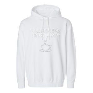 Drink Coffee Make Pottery Be Happy Funny Garment-Dyed Fleece Hoodie