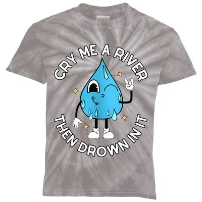 Doublecrossco Cry Me A River Then Drown In It Kids Tie-Dye T-Shirt