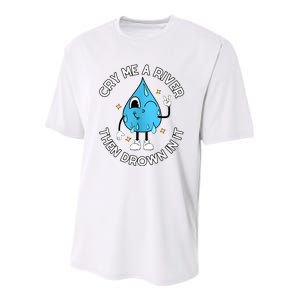 Doublecrossco Cry Me A River Then Drown In It Youth Performance Sprint T-Shirt