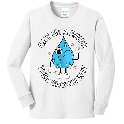 Doublecrossco Cry Me A River Then Drown In It Kids Long Sleeve Shirt