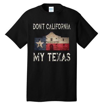 DonT California My Texas Alamo Lone Star State Flag Tall T-Shirt