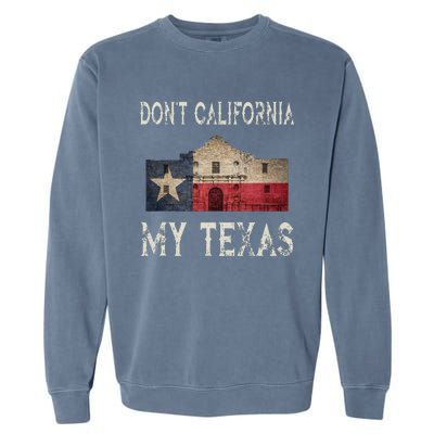 DonT California My Texas Alamo Lone Star State Flag Garment-Dyed Sweatshirt