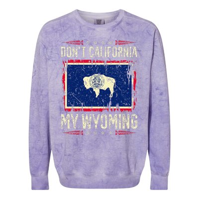 DonT California My Wyoming Antiliberal Conservative Pride Colorblast Crewneck Sweatshirt