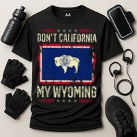 DonT California My Wyoming Antiliberal Conservative Pride Cooling Performance Crew T-Shirt