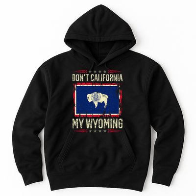 DonT California My Wyoming Antiliberal Conservative Pride Hoodie