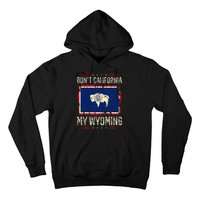 DonT California My Wyoming Antiliberal Conservative Pride Hoodie