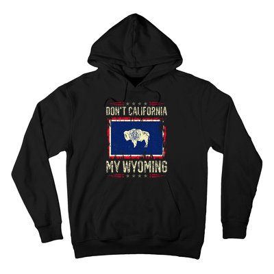 DonT California My Wyoming Antiliberal Conservative Pride Hoodie