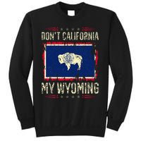 DonT California My Wyoming Antiliberal Conservative Pride Sweatshirt