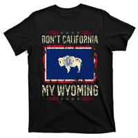 DonT California My Wyoming Antiliberal Conservative Pride T-Shirt