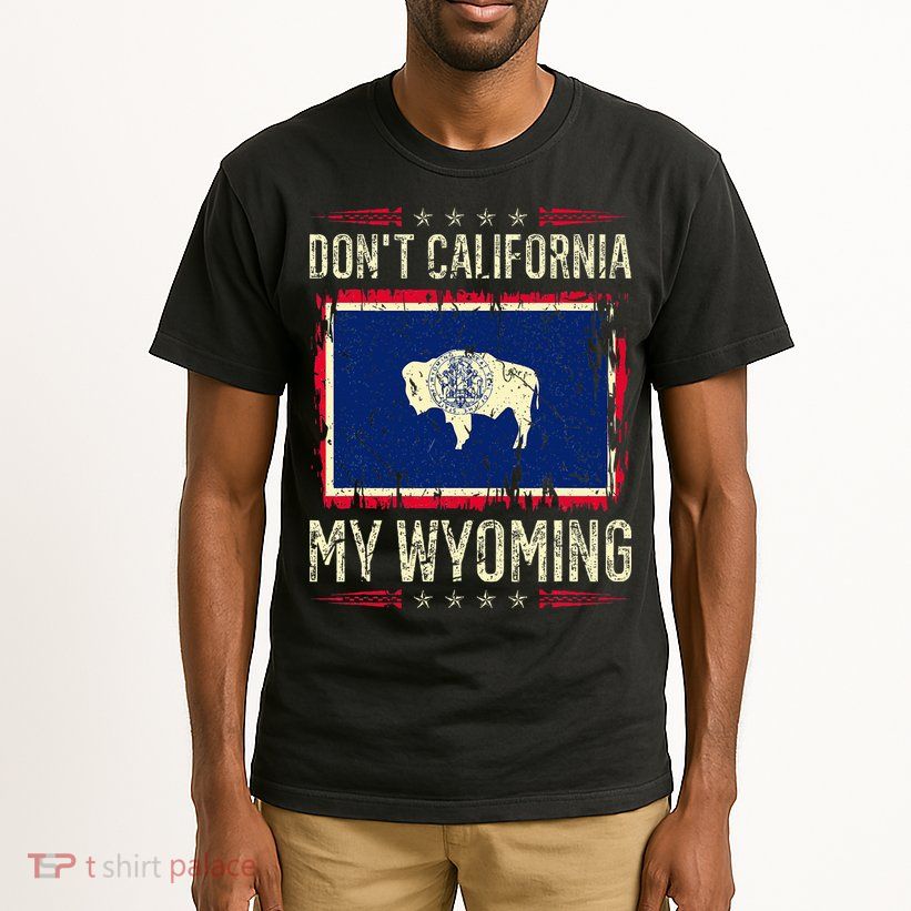 DonT California My Wyoming Antiliberal Conservative Pride Tall T-Shirt