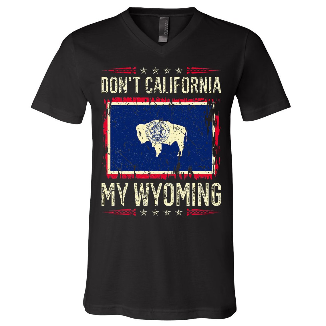 DonT California My Wyoming Antiliberal Conservative Pride V-Neck T-Shirt