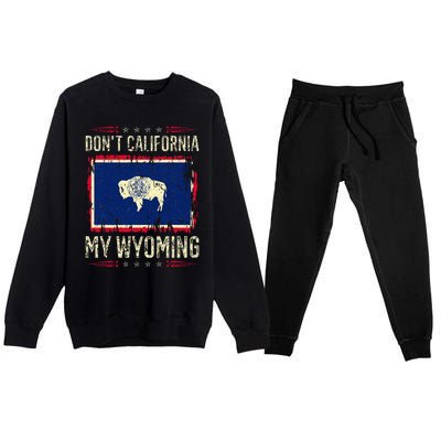 DonT California My Wyoming Antiliberal Conservative Pride Premium Crewneck Sweatsuit Set