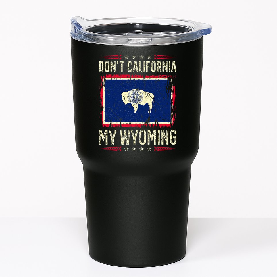 DonT California My Wyoming Antiliberal Conservative Pride Tumbler