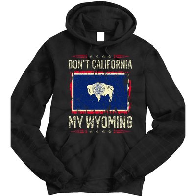 DonT California My Wyoming Antiliberal Conservative Pride Tie Dye Hoodie