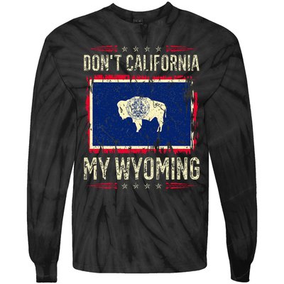 DonT California My Wyoming Antiliberal Conservative Pride Tie-Dye Long Sleeve Shirt