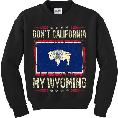 DonT California My Wyoming Antiliberal Conservative Pride Kids Sweatshirt
