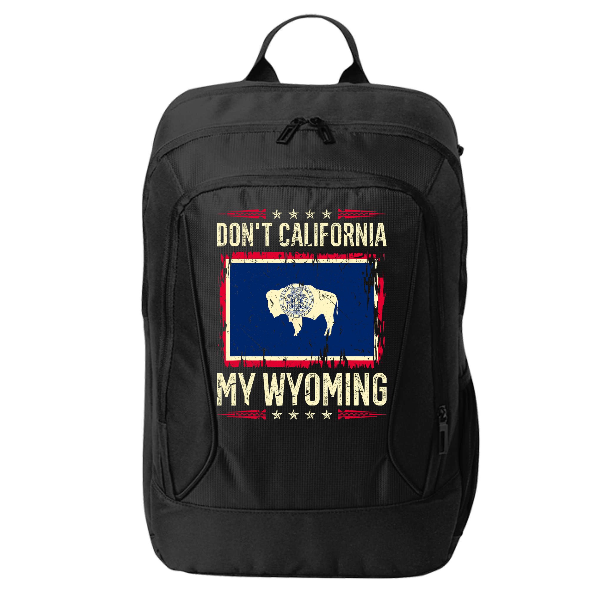 Dont California My Wyoming AntiLiberal Conservative Pride City Backpack