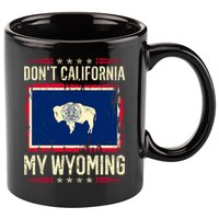 Dont California My Wyoming AntiLiberal Conservative Pride 11oz C Handle Ceramic Mug