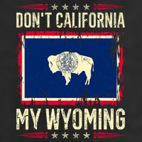 Dont California My Wyoming AntiLiberal Conservative Pride 11oz C Handle Ceramic Mug