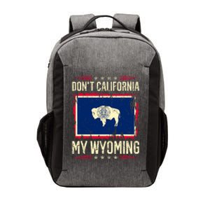 Dont California My Wyoming AntiLiberal Conservative Pride Vector Backpack