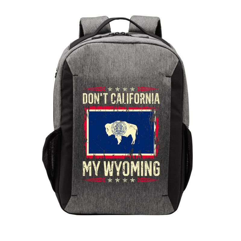 Dont California My Wyoming AntiLiberal Conservative Pride Vector Backpack