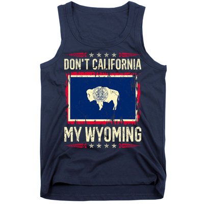 Dont California My Wyoming AntiLiberal Conservative Pride Tank Top
