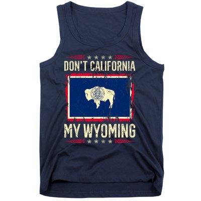 Dont California My Wyoming AntiLiberal Conservative Pride Tank Top