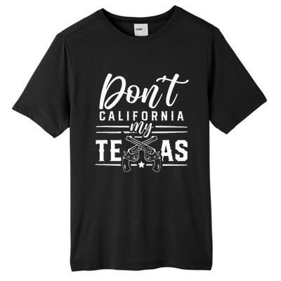 Dont California My Texas Lover Texans Texan State Tall Fusion ChromaSoft Performance T-Shirt