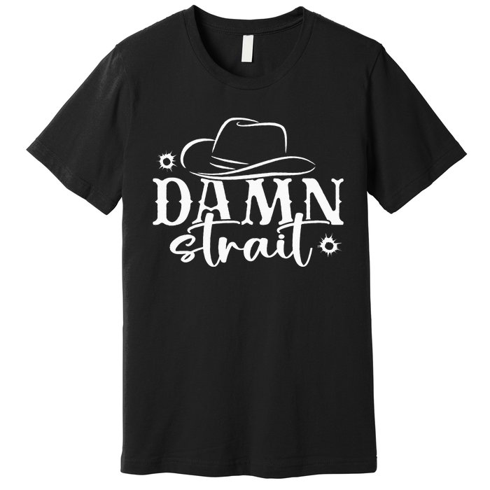 Damn Country Music Premium T-Shirt