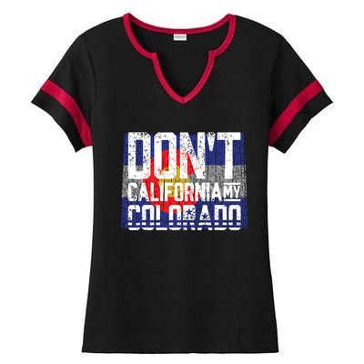 Dont California My Colorado Ladies Halftime Notch Neck Tee