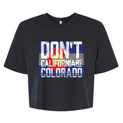 Dont California My Colorado Bella+Canvas Jersey Crop Tee