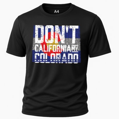 Dont California My Colorado Performance Shirt