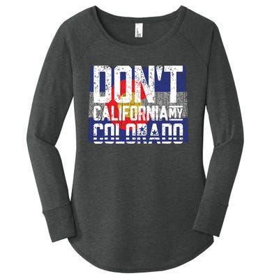 Dont California My Colorado Women's Perfect Tri Tunic Long Sleeve Shirt