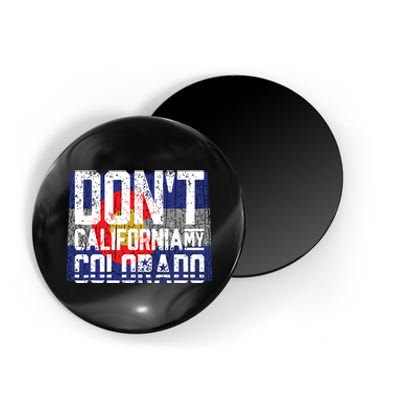 Dont California My Colorado Magnet