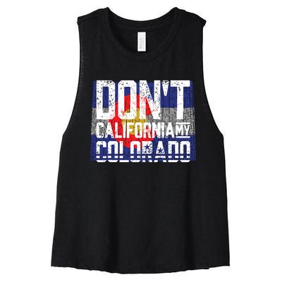 Dont California My Colorado Women's Racerback Cropped Tank