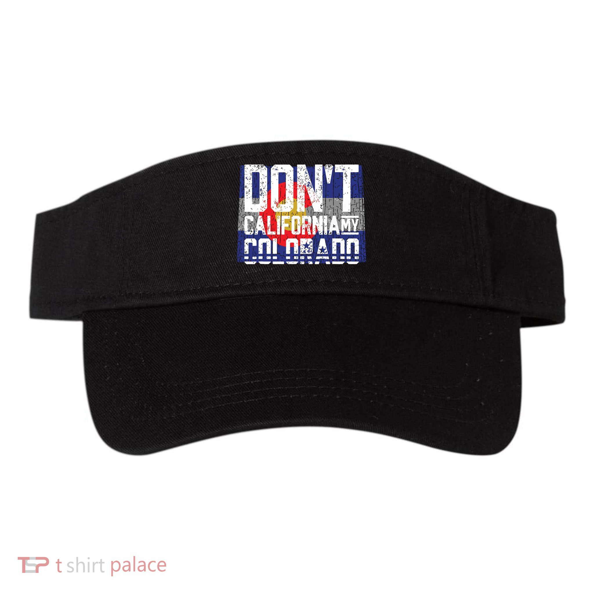 Dont California My Colorado Visor