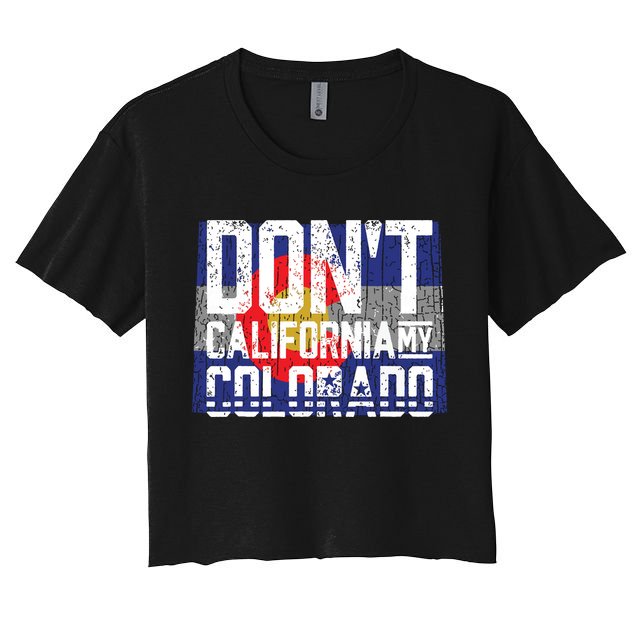 Dont California My Colorado Crop Top