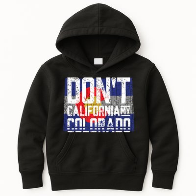 Dont California My Colorado Kids Hoodie
