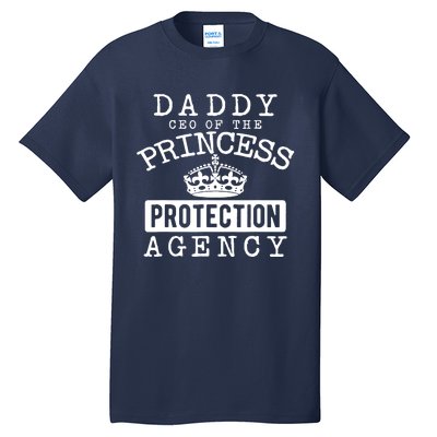 Daddy CEO Of The Princess Protection Agency Tall T-Shirt