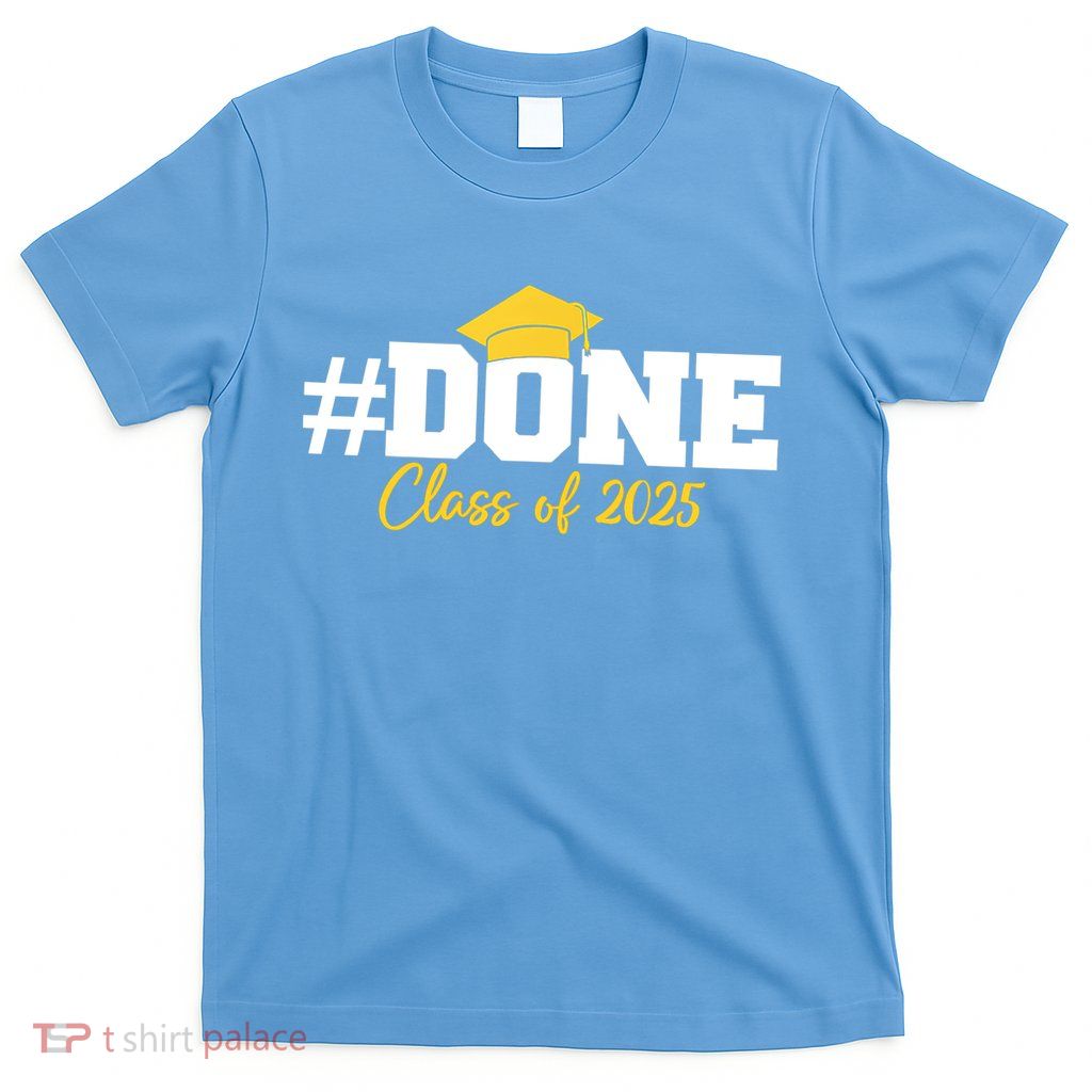 Done Class Of 2025 T-Shirt