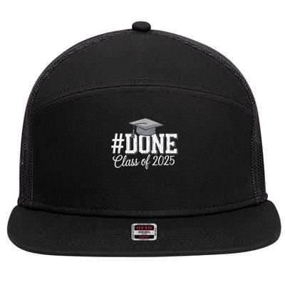 Done Class Of 2025 Graduation For Her Him Grad Seniors 2025 7 Panel Mesh Trucker Snapback Hat
