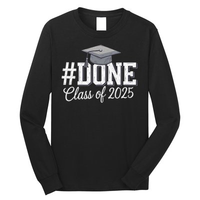 Done Class Of 2025 Graduation For Her Him Grad Seniors 2025 Long Sleeve Shirt